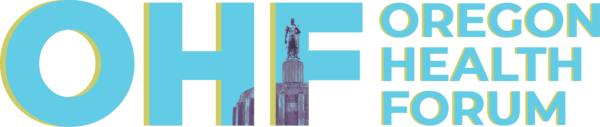 OREGON HEALTH FORUM